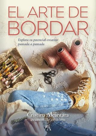 EL ARTE DE BORDAR | 9788410354081 | CRISTINA ALCANTARA CAMPOS