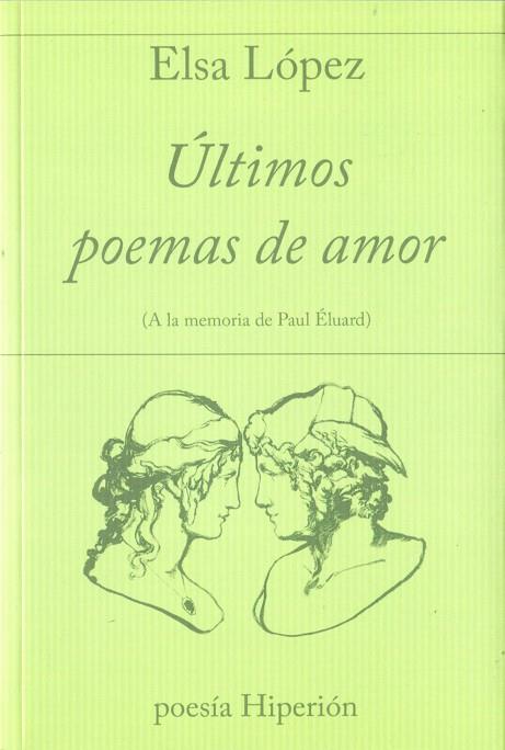 Últimos poemas de amor: (A la memoria de Paul Éluard) | 9788490021255 | Elsa López