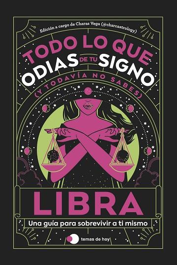 Libra Todo lo que odias de tu signo y todavia no sabes | 9788419812834 | Estudio PE S A C  & Charas Vega @charcastrology