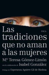 LAS TRADICIONES QUE NO AMAN A LAS MUJERES | 9788496797550 | GOMEZ LIMON, M. TERESA