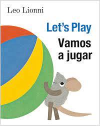 VAMOS A JUGAR & LET'S PLAY BILINGUAL | 9780593309995 | LEO LIONNI