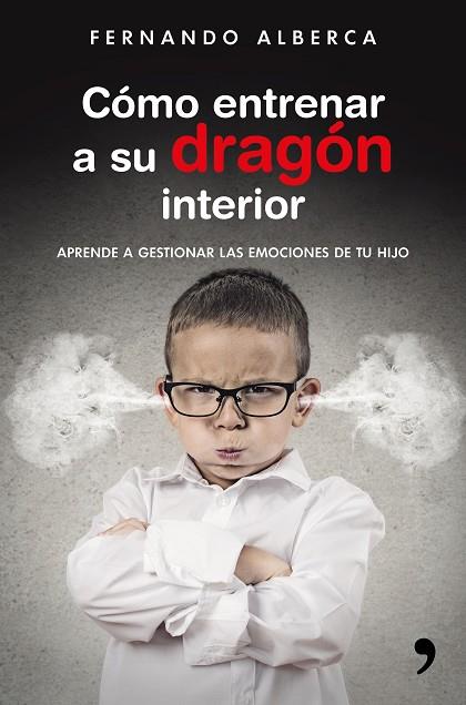 COMO ENTRENAR A SU DRAGON INTERIOR | 9788499985916 | ALBERCA DE CASTRO, Fernando