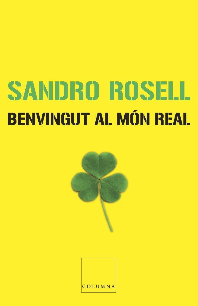 BENVINGUT AL MON REAL | 9788466407601 | ROSELL, SANDRO