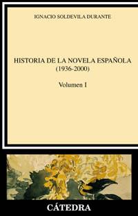 HISTORIA DE LA NOVELA ESPAÑOLA VOL.1 (1936-2000) | 9788437619118 | SOLDEVILA DURANTE, IGNACIO