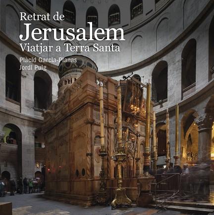 RETRAT DE JERUSALEM | 9788412302936 | JORDI PUIG CASTELLANO & PLACID GARCIA-PLANAS