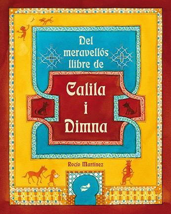 DEL MERAVELLOS LLIBRE DE CALILA I DIMNA | 9788415357759 | MARTINEZ PEREZ, ROCIO