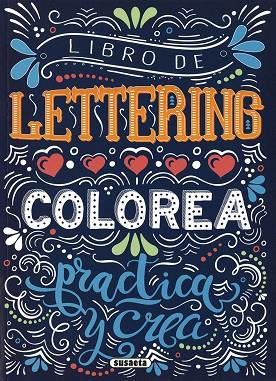 LIBRO DE LETTERING COLOREA PRACTICA Y CREA | 9788467783476 | VV.AA.