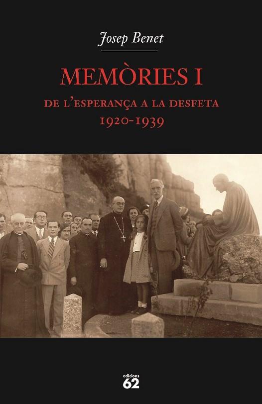 MEMORIES I DE L'ESPERANÇA A LA DESFETA | 9788429760880 | BENET, JOSEP