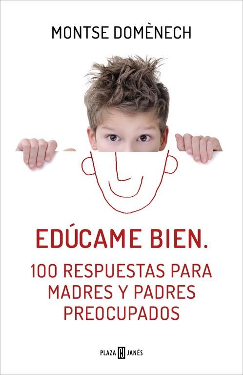 EDUCAME BIEN 100 RESPUESTAS PARA MADRES Y PADRES PREOCUPADOS | 9788401390913 | DOMENECH, MONTSE