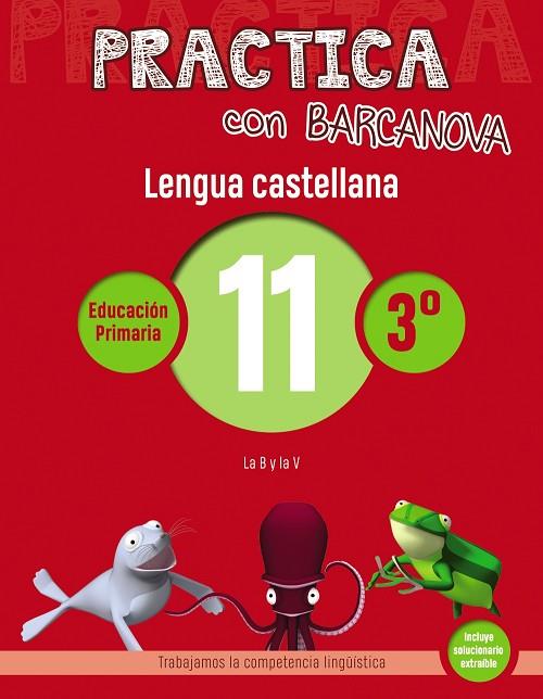 PRACTICA CON BARCANOVA LENGUA CASTELLANA EDUCACION PRIMARIA 11 | 9788448945367 | VVAA