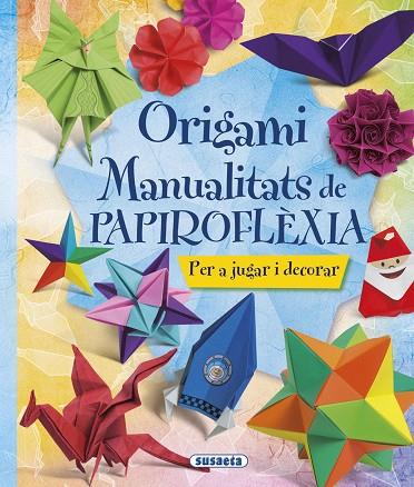 ORIGAMI MANUALITATS DE PAPIROFLEXIA | 9788467746044 | VVAA