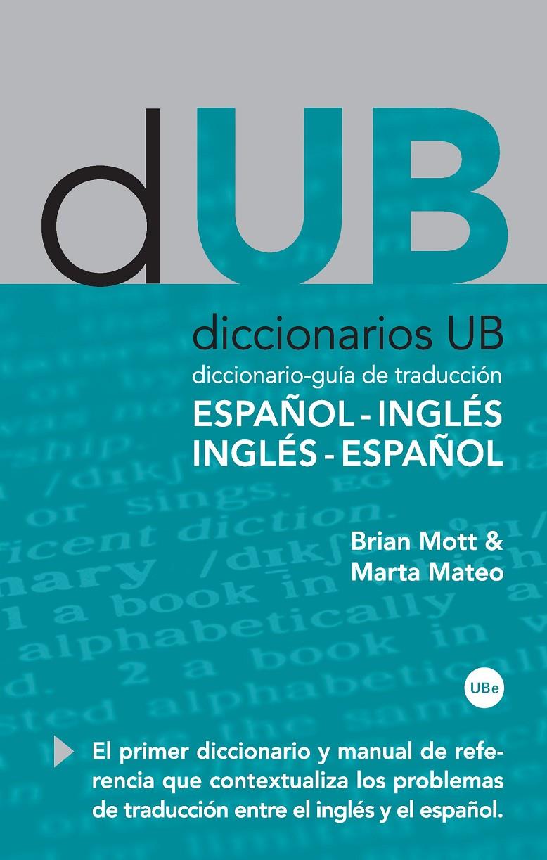 DICCIONARIO-GUIA DE TRADUCCION ESPAÑOL-INGLES-ESPAÑOL | 9788447534036 | MOTT, BRIAN & MATEO, MARTA