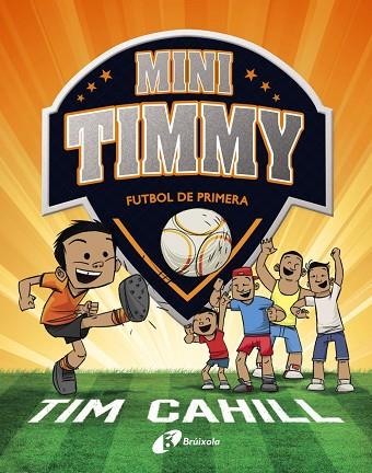 MINI TIMMY 02 FUTBOL DE PRIMERA | 9788499062983 | TIM CAHILL