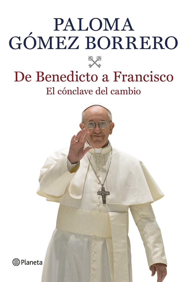 DE BENEDITO A FRANCISCO EL CONCLAVE DEL CAMBIO | 9788408116639 | GOMEZ BORRERO, PALOMA