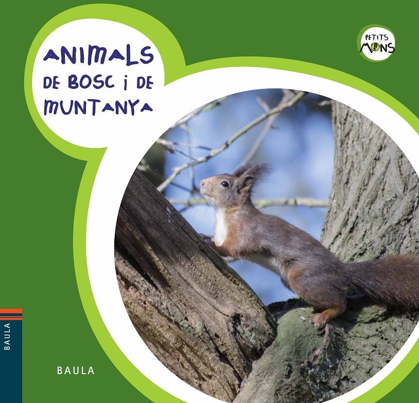 ANIMALS DE BOSC I DE MUNTANYA | 9788447928576 | EQUIP BAULA