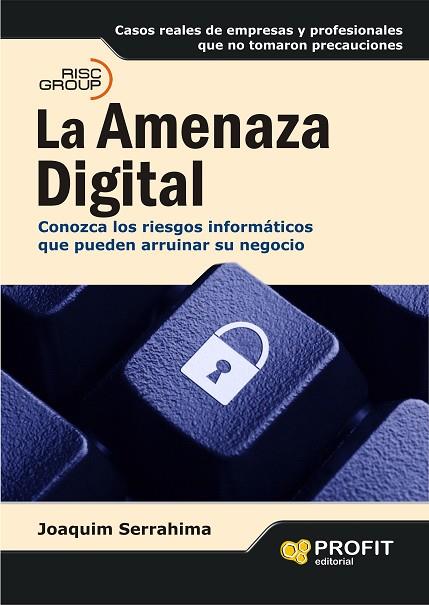 AMENAZA DIGITAL. CONOZCA LOS RIESGOS INFORMATICOS... | 9788496998254 | SERRAHIMA, JOAQUIM