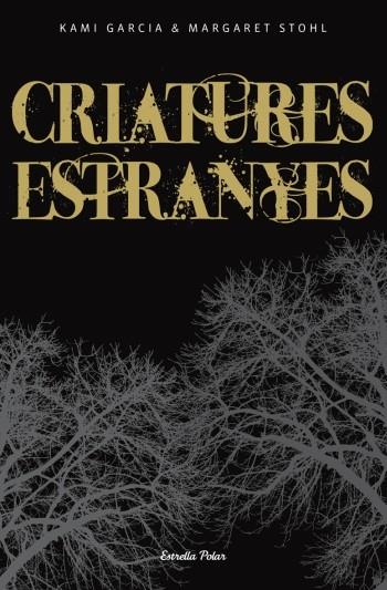 CRIATURES ESTRANYES | 9788499321646 | GARCIA, KAMI & STOHL, MARGARET