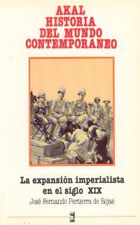 LA EXPANSION IMPERIALISTA EN EL SIGLO XIX | 9788476001998 | JOSE FERNANDO PERTIERRA DE ROJAS