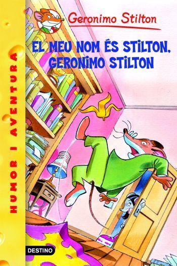 GERONIMO STILTON 1  EL MEU NOM ES STILTON GERONIMO STILTON | 9788492790128 | STILTON, GERONIMO