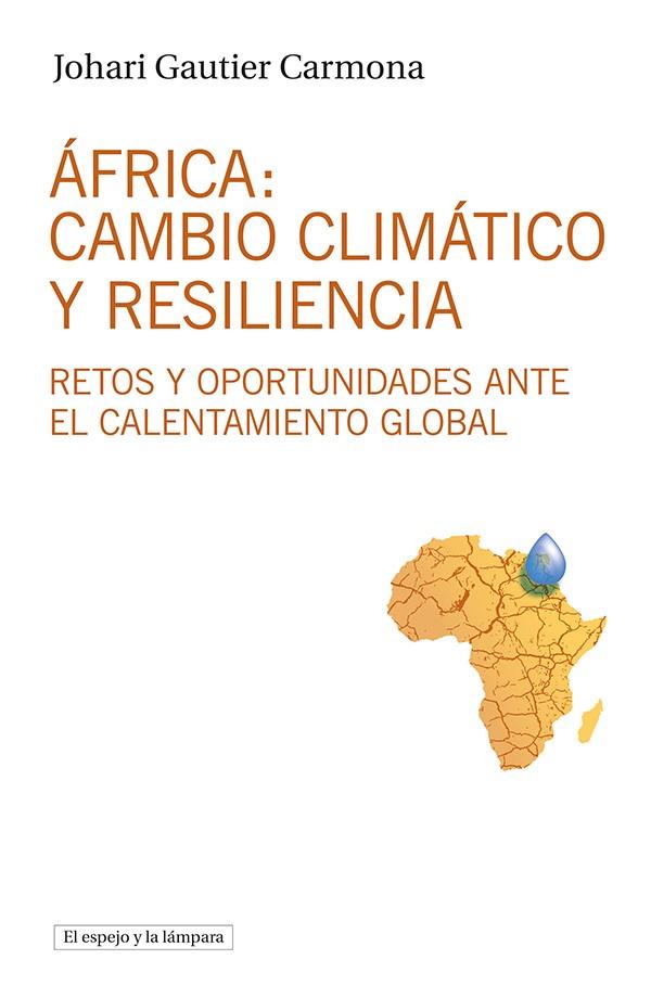 África: cambio climático y resiliencia | 9788412324921 | JOHARI GAUTIER CARMONA