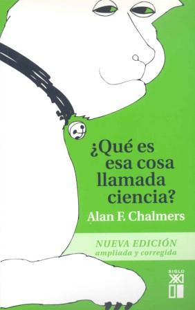 QUE ES ESA COSA LLAMADA CIENCIA ? | 9788432304262 | CHALMERS, ALAN F.