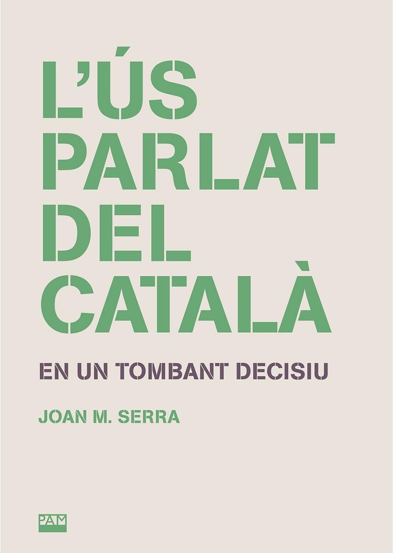 L'US PARLAT DEL CATALA | 9788491913207 | JOAN M. SERRA