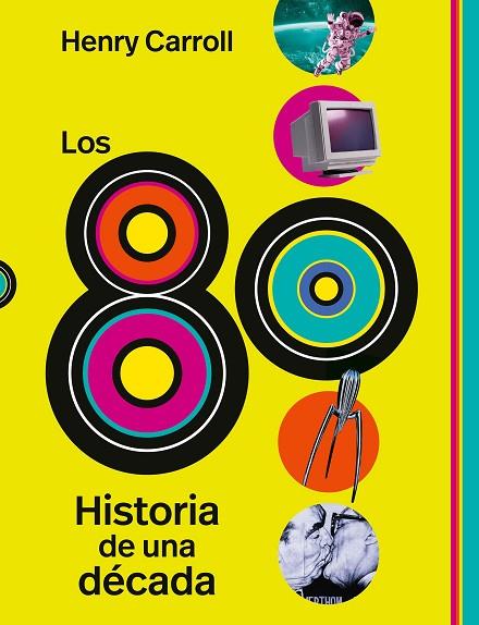 LOS 80 HISTORIA DE UNA DECADA | 9788419875945 | HENRY CARROLL