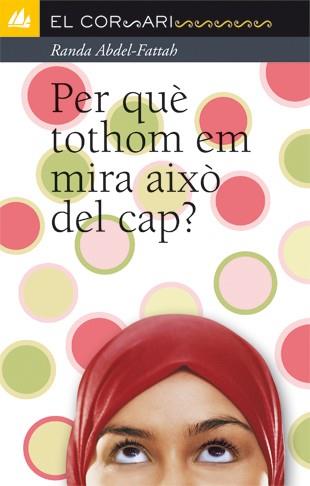 PER QUE TOTHOM EM MIRA AIXO DEL CAP ? | 9788424637750 | ABDEL-FATTAH, RANDA