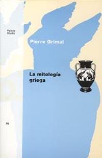 MITOLOGIA GRIEGA, LA | 9788475095301 | GRIMAL, PIERRE