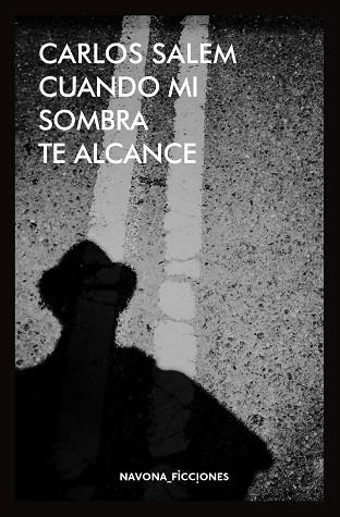 CUANDO MI SOMBRA TE ALCANCE | 9788416259694 | CARLOS SALEM