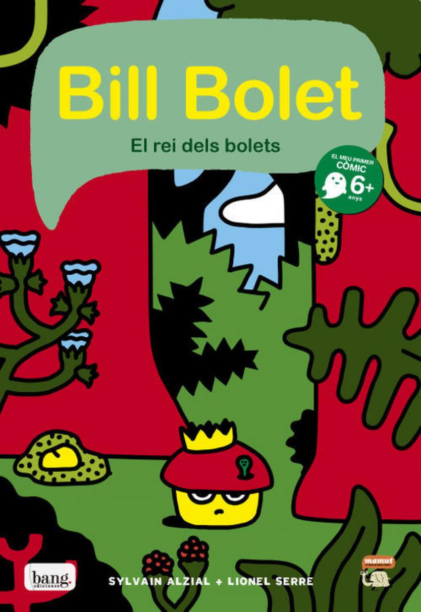 BILL BOLET EL REI DELS BOLETS | 9788416114078 | ALZIAL, SYLVAIN & SERRE, LIONEL