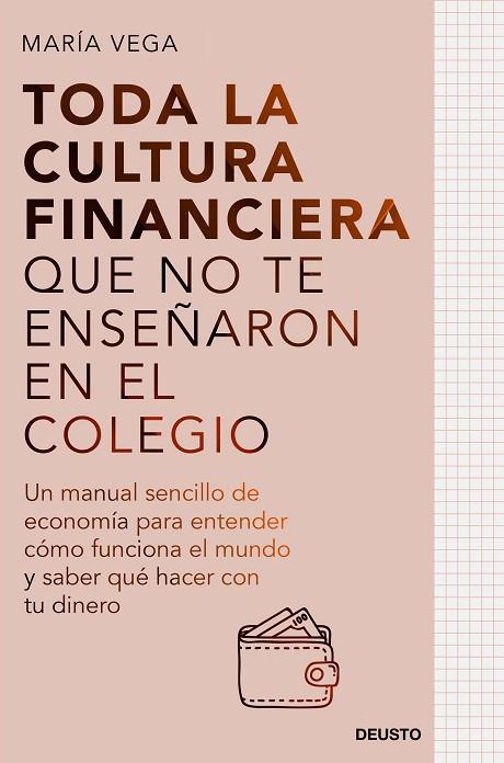 Toda la cultura financiera que no te enseñaron en el colegio | 9788423435951 | María Vega