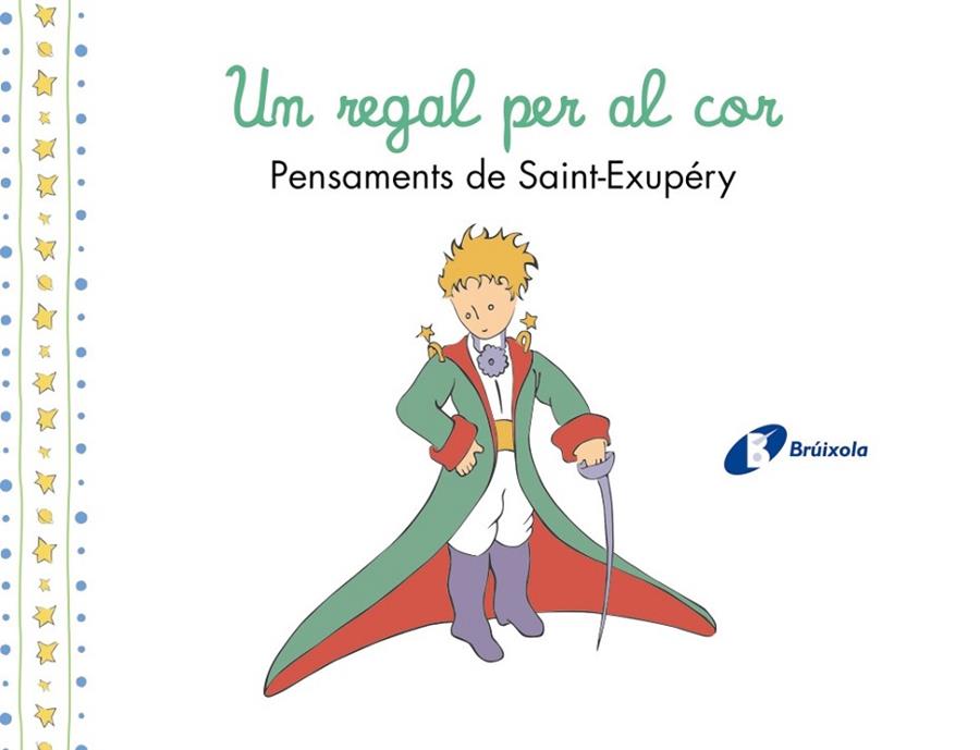 UN REGAL PER AL COR PENSAMENTS D'ANTOINE DE SAINT-EXUPÉRY | 9788413493961 | ANTOINE DE SAINT-EXUPERY