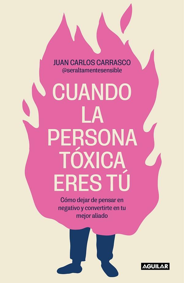 Cuando la persona toxica eres tu | 9788403524538 | Juan Carlos Carrasco @seraltamentesensible