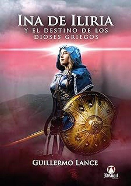 INA DE LLIRIA Y EL DESTINO DE LOS DIOSES GRIEGOS | 9788412661958 | GUILLERMO LANCE