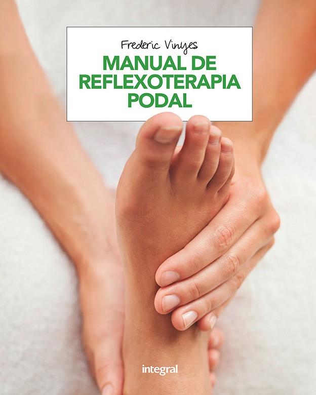 MANUAL DE REFLEXOTERAPIA PODAL | 9788491180920 | FREDERIC VINYES DE LA CRUZ