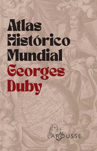 ATLAS HISTORICO MUNDIAL GEORGES DUBY | 9788410124707 | GEORGES DUBY