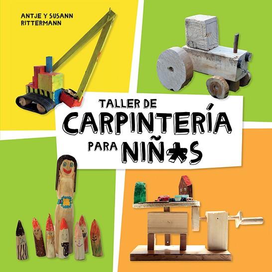 TALLER DE CARPINTERIA PARA NIÑOS | 9788425230998 | VV.AA.