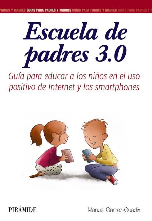 ESCUELA DE PADRES 3.0 | 9788436837582 | GÁMEZ-GUADIX, Manuel