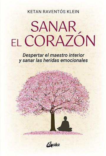 SANAR EL CORAZÓN | 9788484459095 | KETAN RAVENTÓS KLEIN