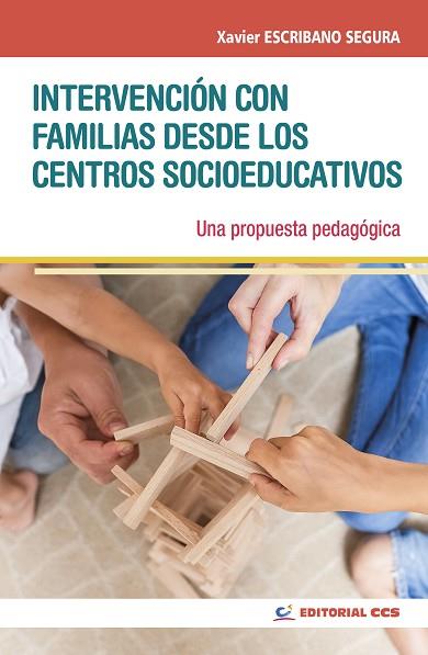 INTERVENCIÓN CON FAMILIAS DESDE LOS CENTROS SOCIOEDUCATIVOS | 9788413790824 | Xavier Escribano Segura