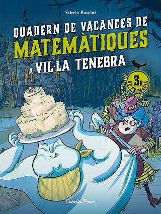 VIL·LA TENEBRA QUADERN DE VACANCES DE MATEMATIQUES 3 DE PRIMÀRIA | 9788413898247 | Valeria Razzini