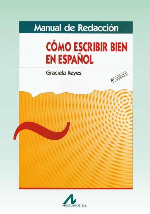 COMO ESCRIBIR BIEN EN ESPAÑOL | 9788476353271 | REYES, GRACIELA