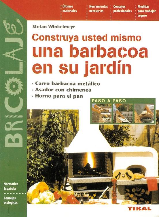 CONSTRUYA USTED MISMO UNA BARBACOA EN SU JARDIN | 9788430593880 | WINKELMEYR, STEFAN