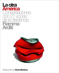 OTRA AMERICA, LA CONVERSACIONES CON 21VOCES DE LA DISIDENCIA | 9788493421373 | ARDITI, FIAMMA