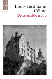 DE UN CASTILLO A OTRO | 9788490061824 | CELINE, LOUIS-FERDINAND