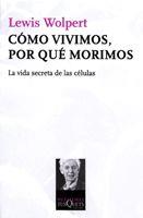 COMO VIVIMOS POR QUE MORIMOS | 9788483833384 | WOLPERT, LEWIS