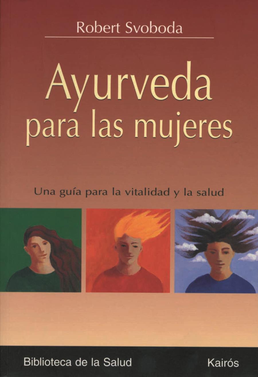 AYURVEDA PARA LAS MUJERES | 9788472456259 | SVOBODA, ROBERT