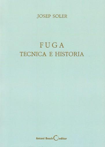 FUGA TECNICA E HISTORIA | 9788485855018 | JOSEP SOLER