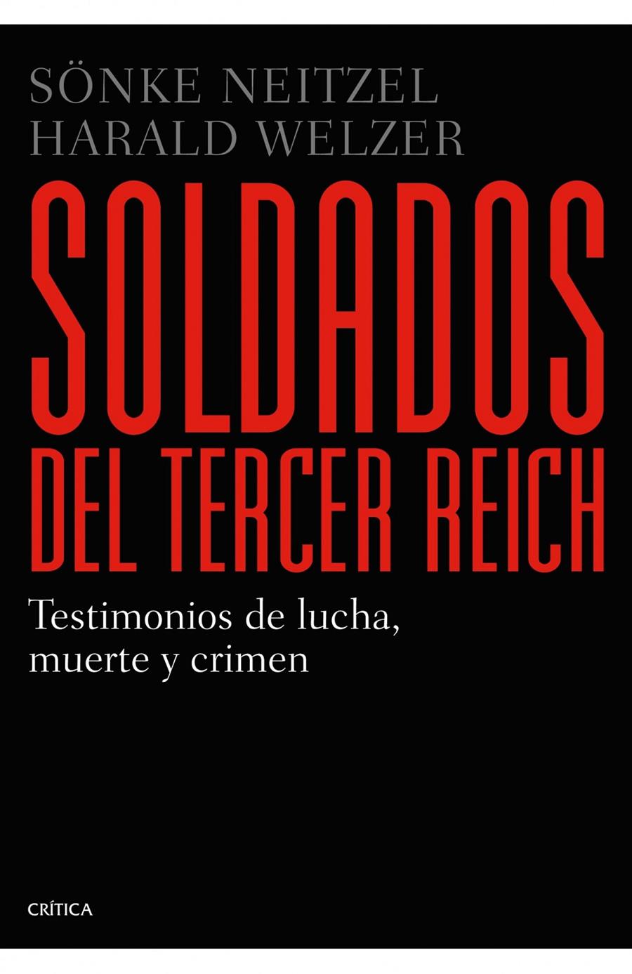 SOLDADOS DEL TERCER REICH | 9788498923384 | NEITZEL, SONKE / WELZER, HARALD